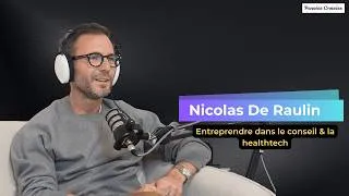 Miniature : #05 - Nicolas De Raulin - Du droit au conseil, entreprendre sans relâche