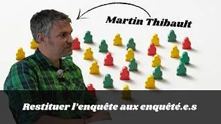 Miniature : Restituer l'enquête aux enquêtés (avec Martin Thibault)