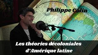 Miniature : Genèse et aspects des théories décoloniales d'Amérique latine (avec Philippe Colin)