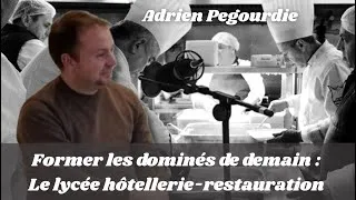 Miniature : Former les dominés de demain : le lycée hôtellerie-restauration (avec Adrien Pégourdie)