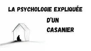 Miniature : La psychologie expliquée d’un casanier | Pourquoi il préfère rester seul