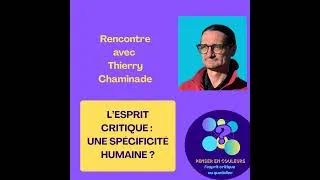 Miniature : L'Esprit critique : une Spécificité Humaine ? - Rencontre avec Thierry Chaminade