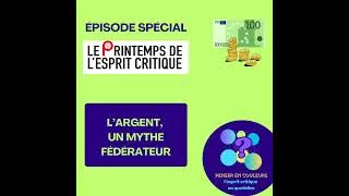 Miniature : L'Argent : un mythe fédérateur (Le Printemps de l'Esprit Critique)