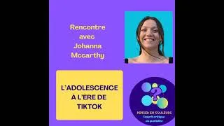 Miniature : L'Adolescence à l'ère de Tiktok - Rencontre avec Johanna McCarthy