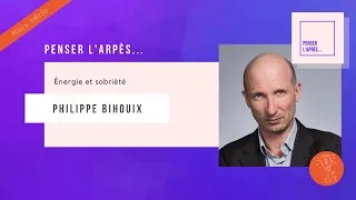 Miniature : Énergie et sobriété avec Philippe Bihouix