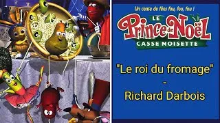 Miniature : Richard Darbois - "Le roi du fromage" (Le Prince Noël Casse-Noisette / Casse Noisette en folie)