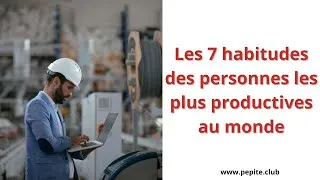 Miniature : Les 7 habitudes qui vont transformer votre emploi du temps pour toujours