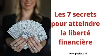 Miniature : Les 7 secrets pour atteindre la liberté financière