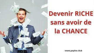 Miniature : Comment Devenir RICHE sans avoir de la CHANCE