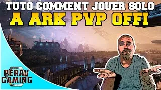 Miniature : ark tuto pvp solo offi