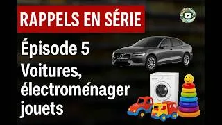 Miniature : Rappels en Série : La face cachée de nos produits : Voitures, électroménager, jouets (Ep5)