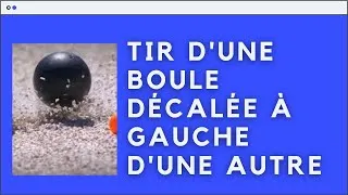 Miniature : Tir d'une boule décalée à gauche d'une autre en pétanque - Tuto 2020