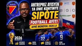 Miniature : Antrepriz Ayisyen ta dwe kontinye sipòte football Ayiti aprè mondyal 2026 la