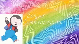 Miniature : BONJOUR ! Comment vas-tu ?