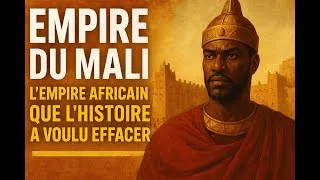 Miniature : Empire du Mali : La civilisation oubliée qui a dominé le monde