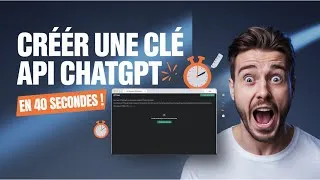 Miniature : Créer une Clé API ChatGPT en 40 SECONDES !