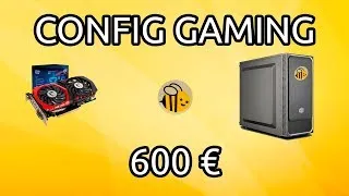 Miniature : La Config Fixe Gaming à 600 €