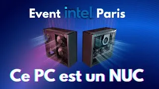 Miniature : Event Intel Paris Présentation NUC 13 extrême