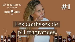 Miniature : Épisode #1 "Les coulisses de la marque" | pH fragrances le podcast