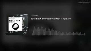 Miniature : Épisode 259 - Pouvoir, responsabilité et jugement!