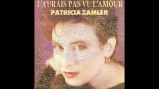 Miniature : Patricia  Zamler - T'aurais pas vu l'Amour