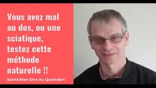 Miniature : Mal de dos, sciatique, testez cette méthode naturelle !!