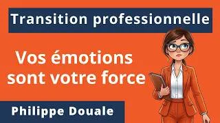 Miniature : Gérer ses émotions en transition professionnelle et les transformer en énergie constructive
