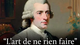 Miniature : Pourquoi ne rien faire est un acte de sagesse | Jean-Jacques Rousseau