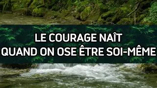 Miniature : Le courage naît quand on ose être soi-même | Philosophie et Paix