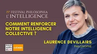 Miniature : Comment renforcer notre intelligence collective ? Laurence Devillairs