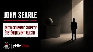 Miniature : JOHN SEARLE, "épistémiquement objectif maisontologiquement subjectif".