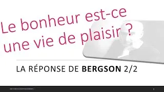 Miniature : Bergson : le bonheur, est-ce une vie de plaisir ? ép. 2