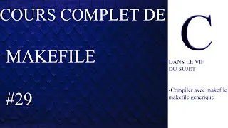 Miniature : Cours de C: #29 Makefile