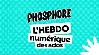 Miniature : Phosphore, l'hebdo numérique des ados