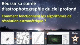 Miniature : Acquisition des images [2/5] – Comment fonctionnent les algorithmes de résolution astrométrique ?