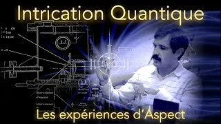 Miniature : INTRICATION QUANTIQUE (3/4) : Les expériences d'Aspect