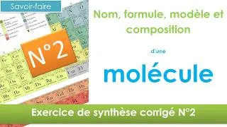Miniature : Nom, formule, modèle et composition d'une molécule en chimie : exercice de synthèse N°2 (4ème et + )