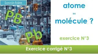 Miniature : Atome OU molécule ? exercice N°3 (symbole ou formule)🧪 Chimie collège (4e et +)