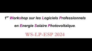 Miniature : 1er Workshop sur les Logiciels Professionnels en Energie Solaire Photovoltaïque (WS-LP-ESP 2024)