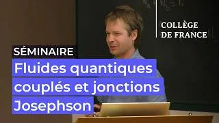 Miniature : Fluides quantiques couplés et jonctions Josephson (8) - Jean Dalibard (2025-2026)
