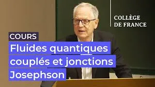 Miniature : Fluides quantiques couplés et jonctions Josephson (7) - Jean Dalibard (2025-2026)
