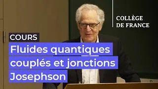 Miniature : Fluides quantiques couplés et jonctions Josephson (5) - Jean Dalibard (2025-2026)