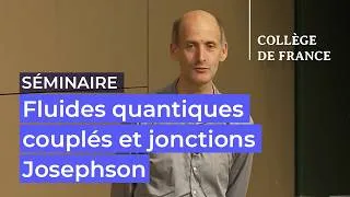 Miniature : Fluides quantiques couplés et jonctions Josephson (6) - Jean Dalibard (2025-2026)