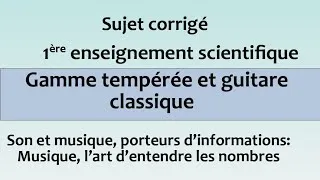Miniature : Gamme tempérée et guitare classique  - Correction - Physique-chimie 1ère (sons et musique)