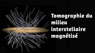 Miniature : Tomographie du milieu interstellaire magnétisé: besoins et moyens (par Vincent Pelgrims)
