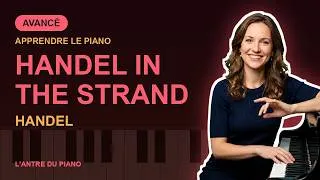 Miniature : Handel in the Strand - Handel | Tutoriel Piano Avancé | L'Antre du Piano