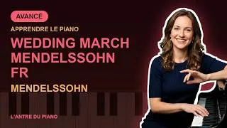 Miniature : wedding march Mendelssohn fr - Mendelssohn | Tutoriel Piano Avancé | L'Antre du Piano