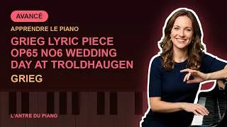 Miniature : grieg lyric piece op65 no6 wedding day at troldhaugen - G | Tutoriel Piano Avancé | L'Antre du Piano