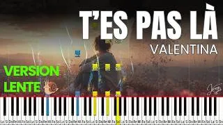 Miniature : 🐌 T'es pas là - VALENTINA (TUTO vitesse lente) #pianotutorial