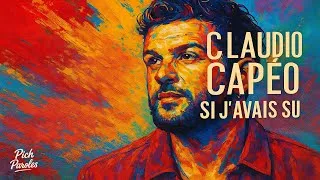 Miniature : Claudio Capéo - Si j'avais su (Paroles)